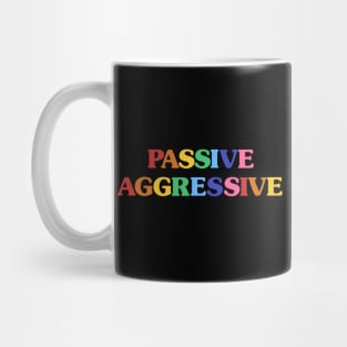 Passive Aggressive Mug